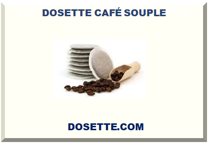 DOSETTE CAFÉ SOUPLE